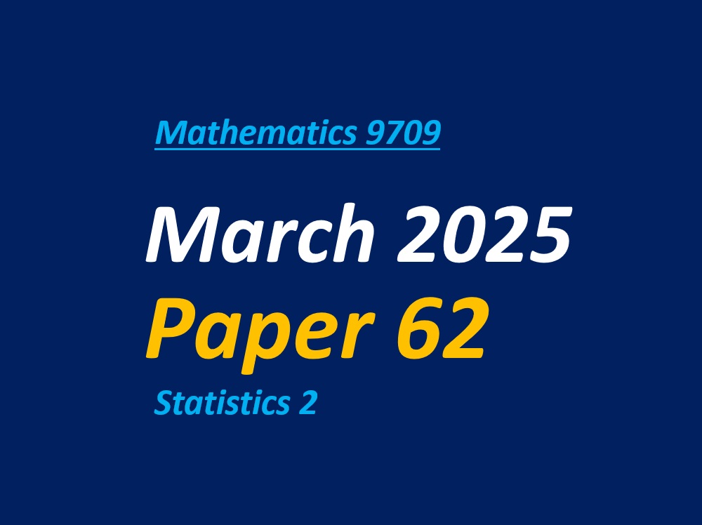 March 2025 Paper 62 (S2)