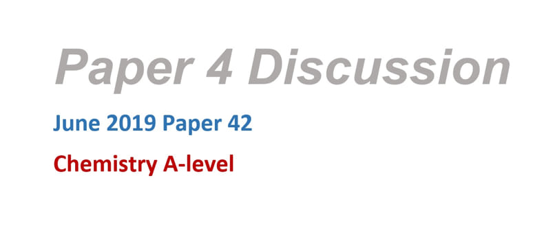 Paper 4 Discussion - June 2019 Paper 42